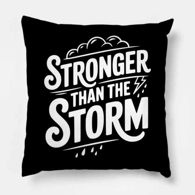 Stronger Than the Storm Pillow by Frank Ring