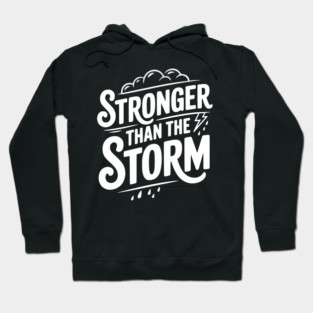 Stronger Than the Storm Hoodie