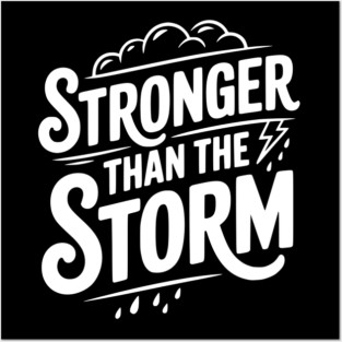 Stronger Than the Storm Posters and Art