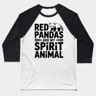 Red Pandas are My Spirit Animal Baseball T-Shirt
