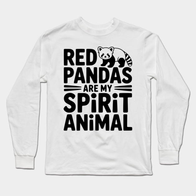 Red Pandas are My Spirit Animal Long Sleeve T-Shirt by Frank Ring