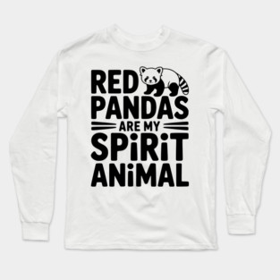 Red Pandas are My Spirit Animal Long Sleeve T-Shirt