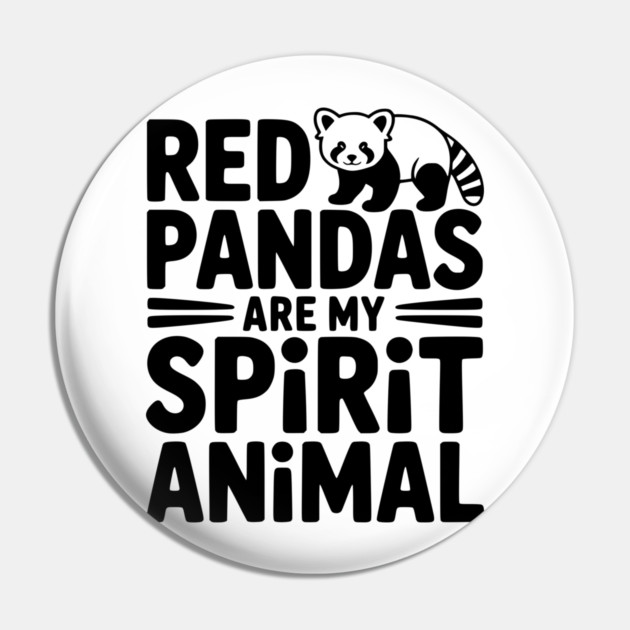 Red Pandas are My Spirit Animal Pin by Frank Ring