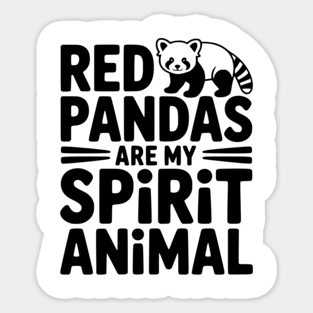 Red Pandas are My Spirit Animal Sticker by Frank Ring