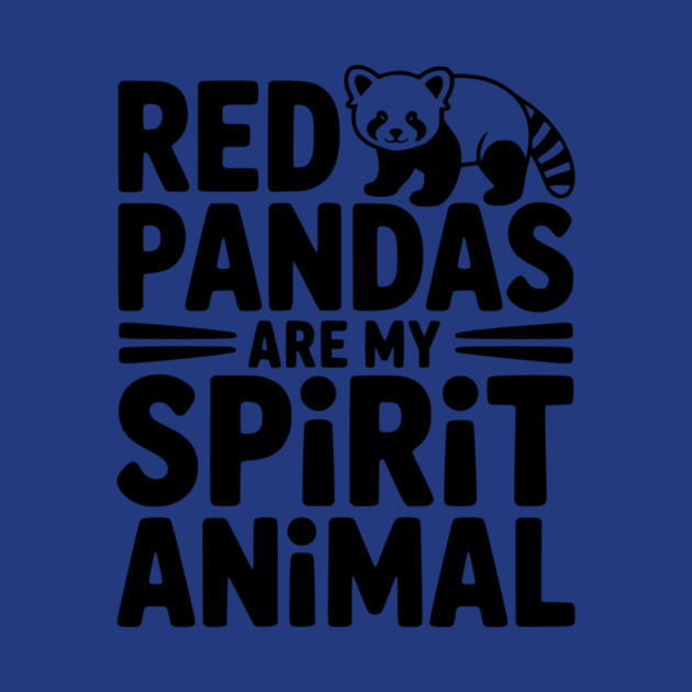 Red Pandas are My Spirit Animal by Frank Ring