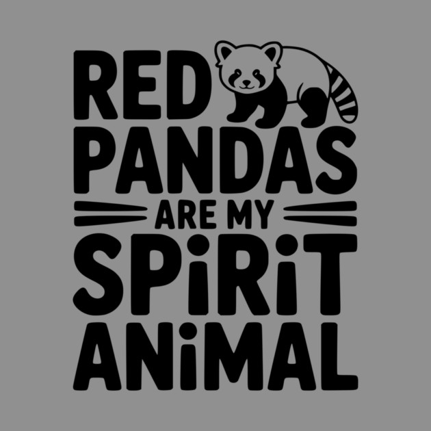 Red Pandas are My Spirit Animal by Frank Ring