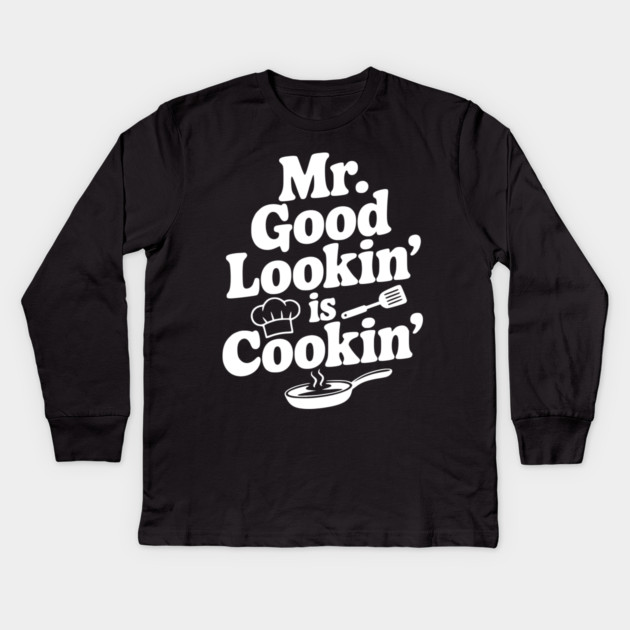 Mr. Good Lookin' is Cookin' Kids Long Sleeve T-Shirt by Frank Ring
