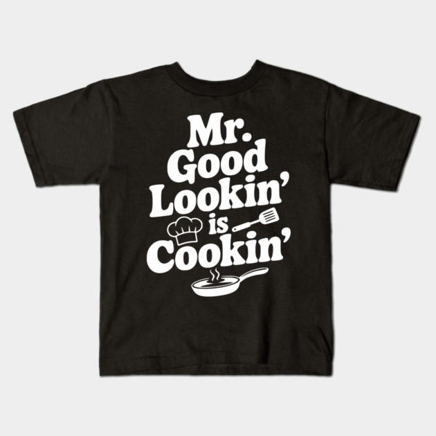 Mr. Good Lookin' is Cookin' Kids T-Shirt by Frank Ring