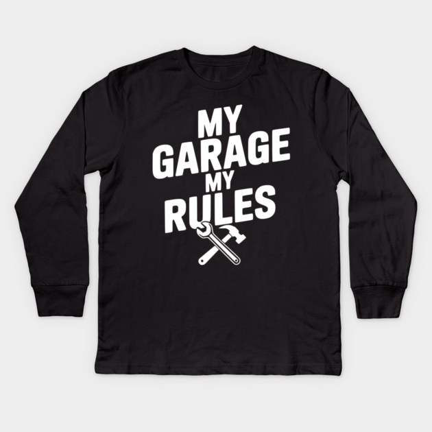 My Garage My Rules Kids Long Sleeve T-Shirt by Frank Ring