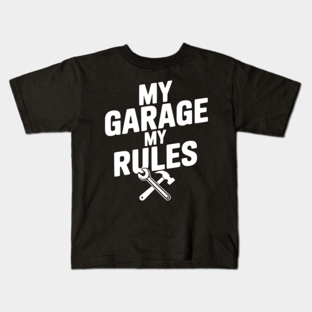 My Garage My Rules Kids T-Shirt by Frank Ring