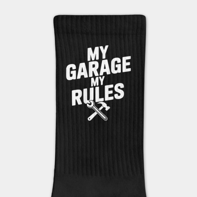 My Garage My Rules by Frank Ring