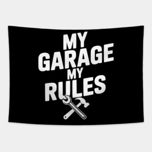 My Garage My Rules Tapestry