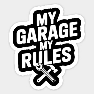 My Garage My Rules Sticker