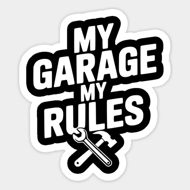My Garage My Rules Magnet by Frank Ring