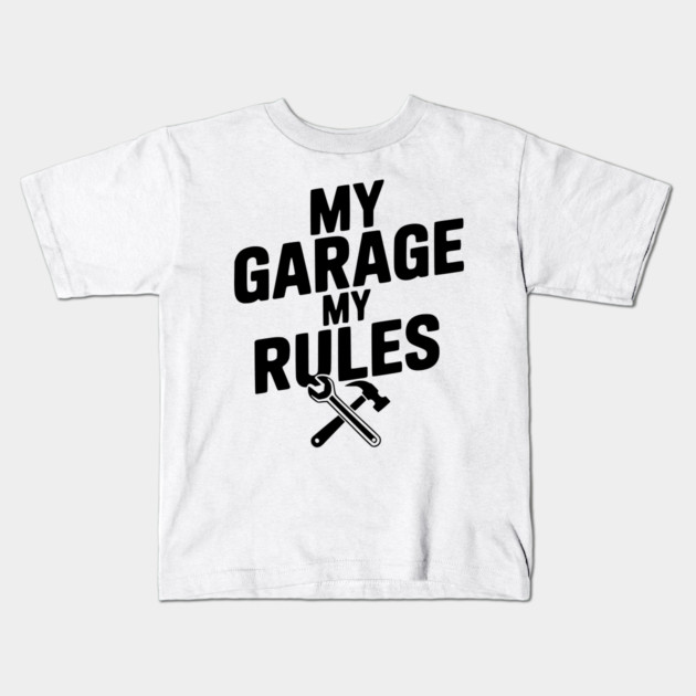My Garage My Rules Kids T-Shirt by Frank Ring
