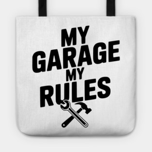 My Garage My Rules Tote