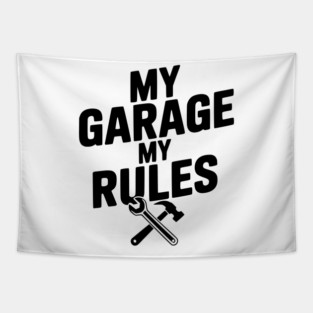 My Garage My Rules Tapestry