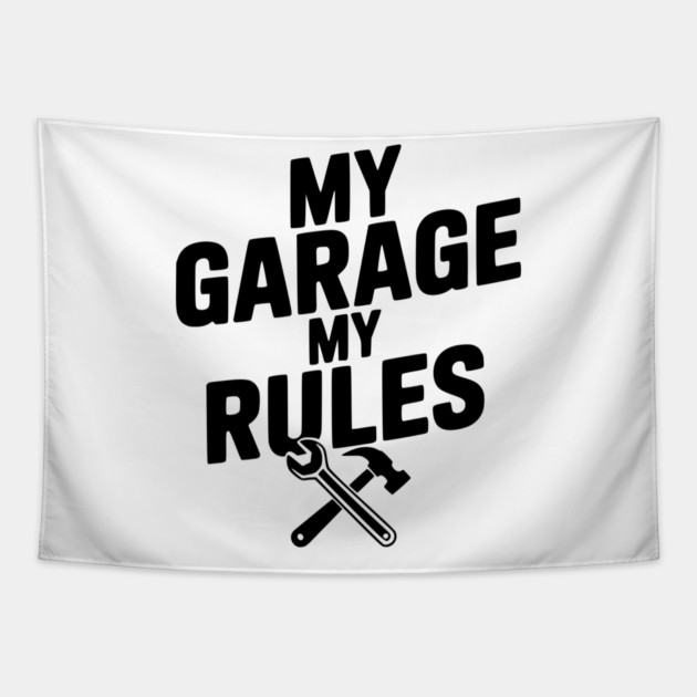 My Garage My Rules Tapestry by Frank Ring