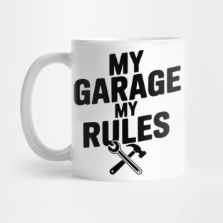 My Garage My Rules Mug