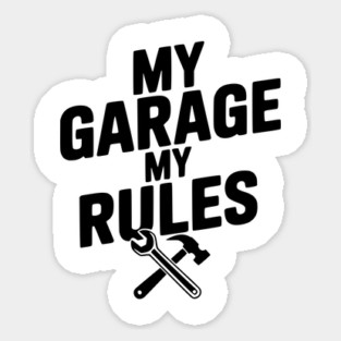 My Garage My Rules Magnet