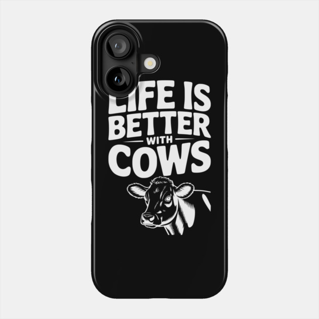 Life is Better with Cows Phone Case by Frank Ring