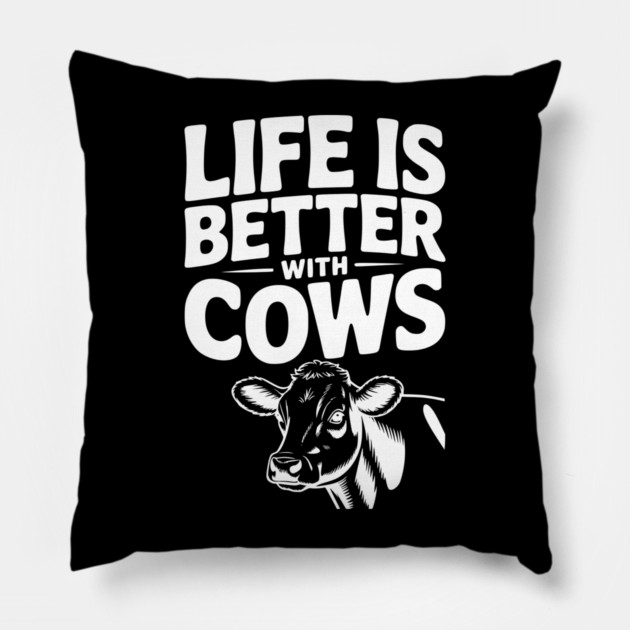 Life is Better with Cows Pillow by Frank Ring