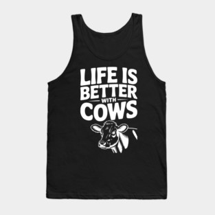 Life is Better with Cows Tank Top