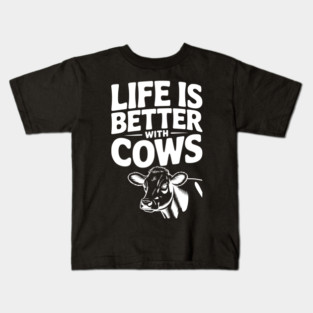 Life is Better with Cows Kids T-Shirt