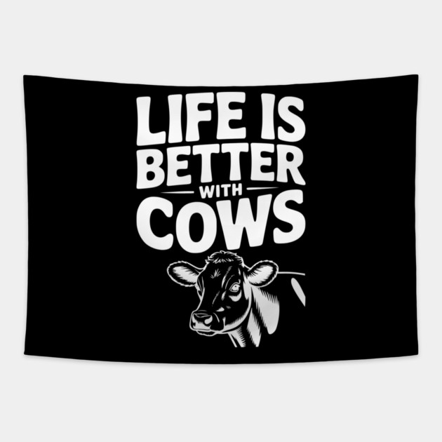 Life is Better with Cows Tapestry by Frank Ring