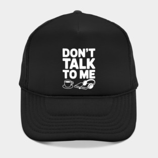 Don't Talk to Me Hat
