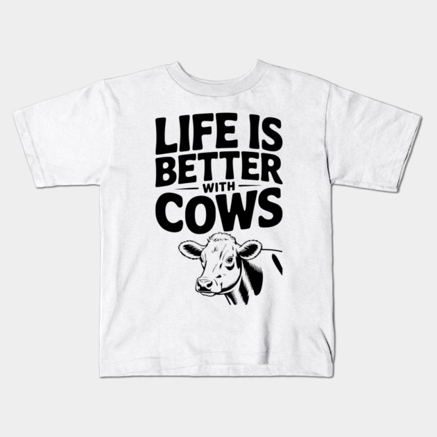 Life is Better with Cows Kids T-Shirt by Frank Ring