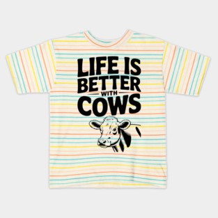 Life is Better with Cows Kids T-Shirt