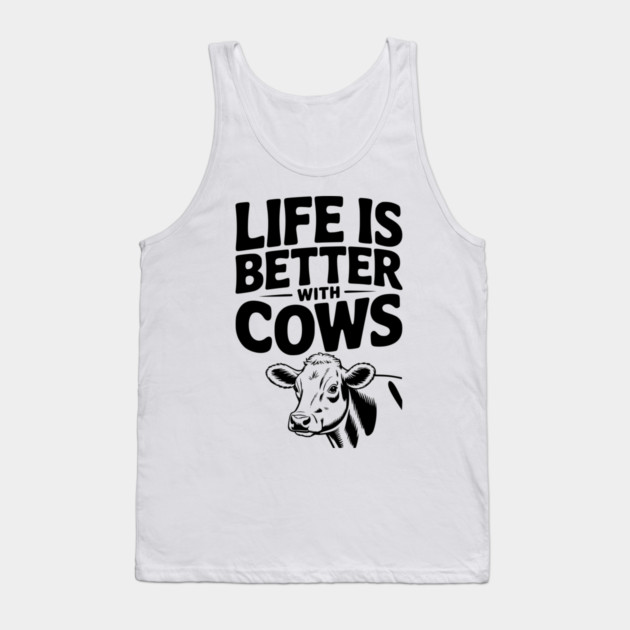 Life is Better with Cows Tank Top by Frank Ring