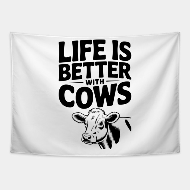 Life is Better with Cows Tapestry by Frank Ring