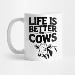 Life is Better with Cows Mug