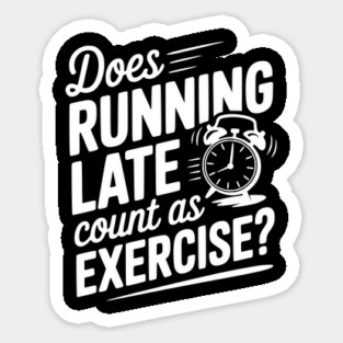 Does Running Late Count as Exercise? Magnet