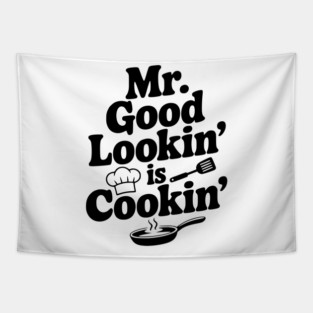 Mr. Good Lookin' is Cookin' Tapestry