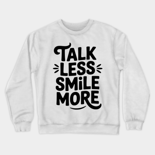 Don't Talk to Me Crewneck Sweatshirt by Frank Ring