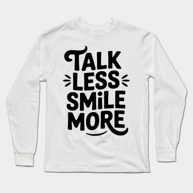 Don't Talk to Me Long Sleeve T-Shirt by Frank Ring