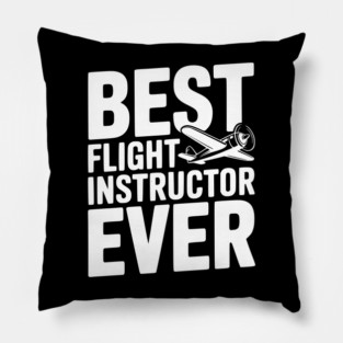 Best Flight Instructor Ever Pillow
