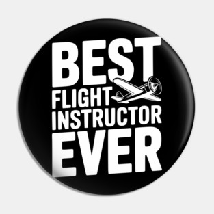 Best Flight Instructor Ever Pin