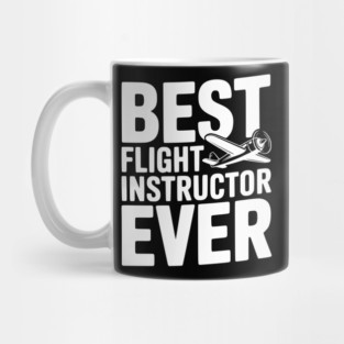 Best Flight Instructor Ever Mug