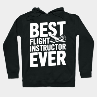 Best Flight Instructor Ever Hoodie