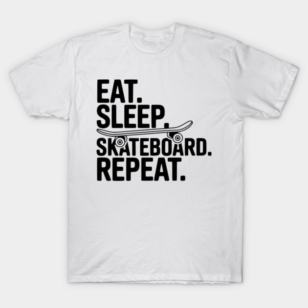 Eat. Sleep. Skateboard. Repeat. T-Shirt by Frank Ring