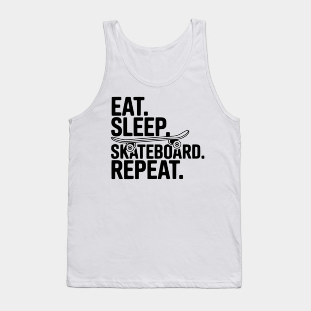 Eat. Sleep. Skateboard. Repeat. Tank Top by Frank Ring