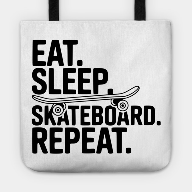 Eat. Sleep. Skateboard. Repeat. Tote by Frank Ring