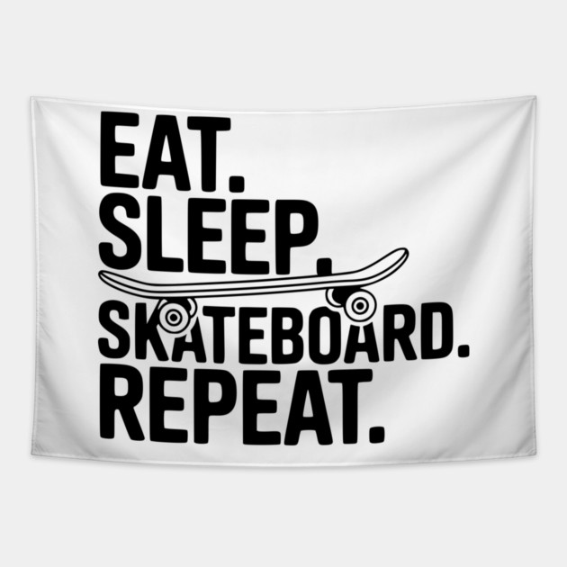 Eat. Sleep. Skateboard. Repeat. Tapestry by Frank Ring