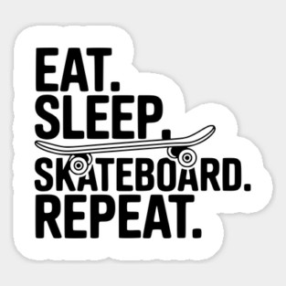 Eat. Sleep. Skateboard. Repeat. Magnet