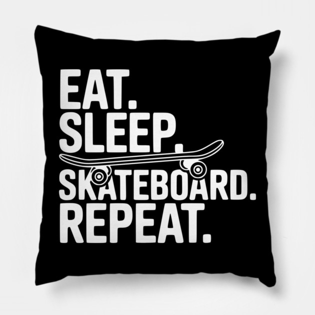Eat. Sleep. Skateboard. Repeat. Pillow by Frank Ring