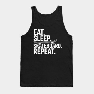 Eat. Sleep. Skateboard. Repeat. Tank Top